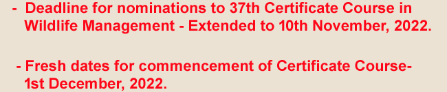 Deadline for nominations to 37th Certificate Course in Wildlife Management - Extended to 10th November, 2022.