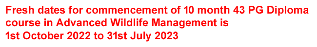 Fresh Dates for Commencement of 43 PG Diploma Course in Advanced Wildlife Management